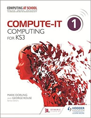 Compute-IT: Student's Book 1 - Computing for KS3 UK ed. Edition, Kindle Edition