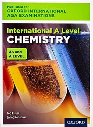 International A level CHEMISTRY (AS and A LEVEL) (oxford international AQA EXAMINATION)