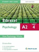 Edexcel A2 Psychology Student Unit Guide: How Psychology Works