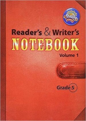 READING 2011 INTERNATIONAL EDITION READERS AND WRITERS NOTEBOOK GRADE 5 VOLUME 1