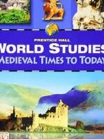 WORLD STUDIES MEDIEVAL TIMES TO TODAY STUDENT EDITION 2008