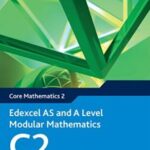 Edexcel AS and A Level Modular Mathematics Core Mathematics 2 C2 (Edexcel GCE Modular Maths) [Print Replica] Kindle Edition