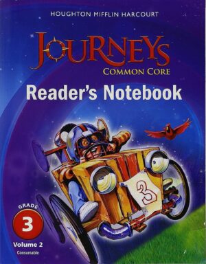 Houghton Mifflin Harcourt Journeys: Common Core Reader's Notebook Consumable Volume 2 Grade 3;Houghton Mifflin Harcourt Journeys