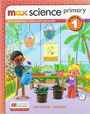 Max Science primary Student Book 1: Discovering through Enquiry