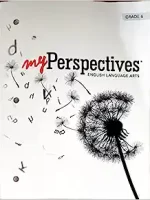 myPerspectives, English Language Arts, Grade 6, Student