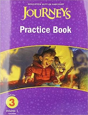 Journeys, Grade 3 Practice Book, Volume 1