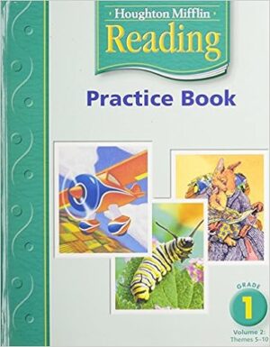 Reading: Practice Book, Grade 1, Vol. 2 (Houghton Mifflin Reading