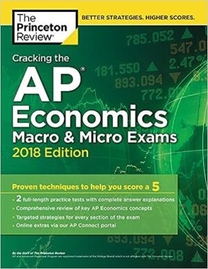 Cracking the AP Economics Macro & Micro Exams, 2018 Edition: Proven Techniques to Help You Score a 5 (College Test Preparation) Csm מהדורה