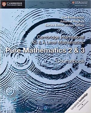 Cambridge International AS & A Level Mathematics: Pure Mathematics 2 & 3 Coursebook