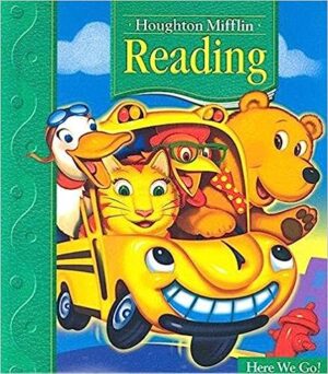 Houghton Mifflin Reading: Student Edition Grade 1.1 Here We Go 2005