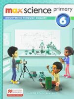 Max Science primary Workbook 6 : Discovering through Enquiry