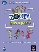 Zoom pas à pas 3 Livre de l´éleve+Cahier d’exercises + CD: Zoom pas à pas 3 Livre de l´éleve+Cahier d’exercises + CD (French Edition) 1st Edición