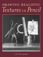 Drawing Realistic Textures in Pencil - Softcover