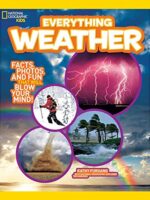 National Geographic Kids Everything Weather: Facts, Photos, and Fun that Will Blow You Away