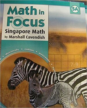 Math in Focus: The Singapore Approach, Student Book, Level 5A