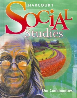 Harcourt Social Studies: Student Edition Grade 3 Our Communities 2010 - Hardcover