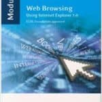 ECDL Syllabus 5.0 Module 7a Web Browsing Using Internet Explorer 7