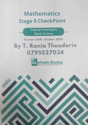 Mathematics Stage 9 CheckPoint Topical PastPapers Mark Scheme October 2018 - October 2023 By T. Rania Theodorie ( Digital Format)