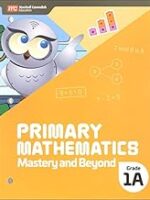 Primary Mathematics Mastery and Beyond 1A (2022 Edition)