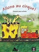 Allons au cirque! Livre de l´éleve + CD: Allons au cirque! Livre de l´éleve + CD