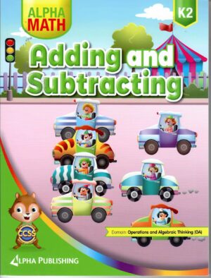 Alpha Kindergarten Math: KG 2 Student Book OA (Operations & Algebraic Thinking) Adding and Subtracting + 1 YR Digital Access